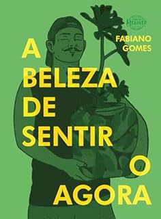 A Beleza de Sentir o Agora