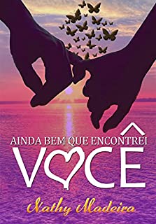 Ainda Bem Que Encontrei Você