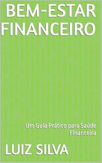 Livro Bem-Estar Financeiro: Um Guia Prático para Saúde Financeira