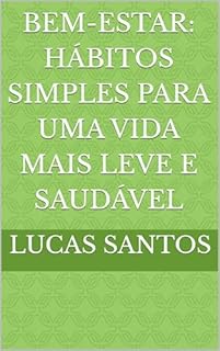 Livro Bem-estar: Hábitos Simples para uma Vida Mais Leve e Saudável