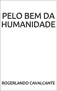 Livro PELO BEM DA HUMANIDADE