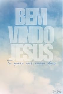Livro Bem Vindo Jesus: Te quero nos meus dias