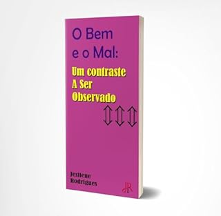 Livro O BEM E O MAL: UM CONTRASTE A SER OBSERVADO