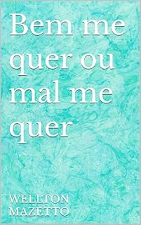 Livro Bem me quer ou mal me quer