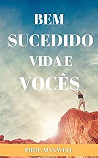 Livro BEM SUCEDIDO VIDA E VOCÊS