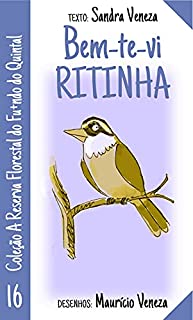 Livro Bem-te-vi Ritinha : A reserva florestal do fundo do quintal