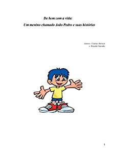 Livro De bem com a vida: Um menino chamado João Pedro e suas Histórias com os animais (Volume 1)