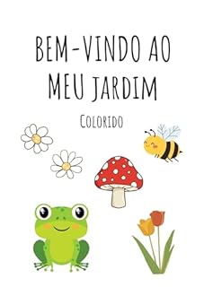 Bem-vindo ao Meu Jardim: Colorido