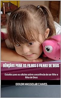 Livro Bênçãos para os filhos e filhas de Deus: Estudos para as células sobre a excelência de ser filho e filha de Deus