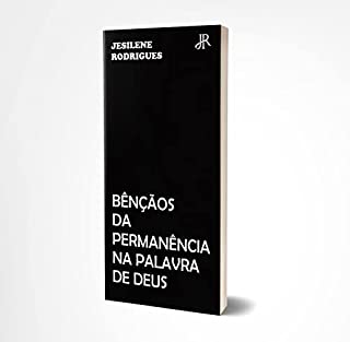 Livro BÊNÇÃOS DA PERMANÊNCIA NA PALAVRA DE DEUS