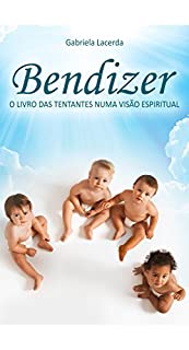 Livro Bendizer: O livro das tentantes numa visão espiritual