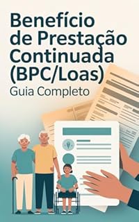 Livro Benefício de Prestação Continuada (BPC/LOAS): Guia Completo