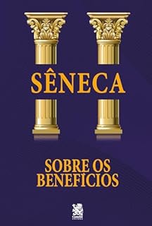 Livro Sobre os Benefícios - Sêneca