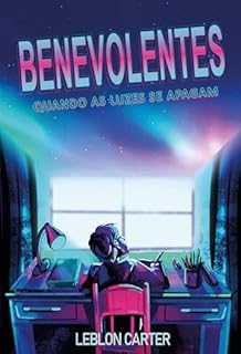 Livro Benevolentes (Quando as Luzes se Apagam Livro 2)