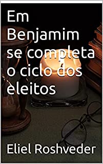 Livro Em Benjamim se completa o ciclo dos eleitos (Aliens e Mundos Paralelos Livro 12)