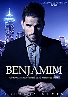 Benjamim (Dono do meu desejo  Livro 1)
