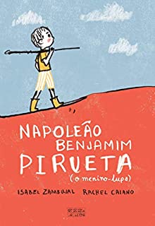 Livro Benjamim Napoleão Pirueta – O Menino Lupa