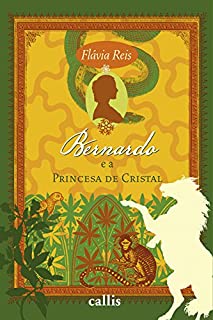 Bernardo e a Princesa de Cristal