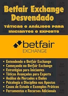 Livro Betfair Exchange Desvendado: Táticas e Análises para Iniciantes e Experts