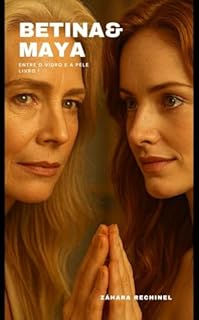 Livro Betina & Maya - Entre o Vidro e a Pele: A promessa do impossível (Entre Nós, o Amor!)