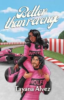 Livro Better Than Revenge: Um Haters to Lovers na Fórmula 1