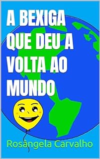 Livro A BEXIGA QUE DEU A VOLTA AO MUNDO