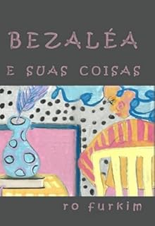 Livro Bezaléa E Suas Coisas