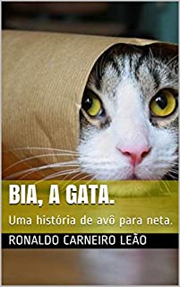 Livro Bia, a gata.: Uma história de avô para neta.