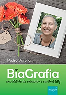 BiaGrafia: uma história de superação e seu final feliz