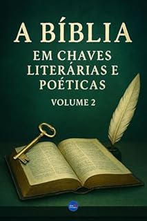 Livro A Bíblia em Chaves Literárias e Poéticas : Volume 2