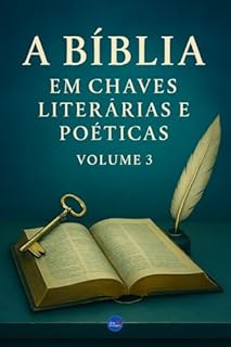 Livro A Bíblia em Chaves Literárias e Poéticas : Volume 3