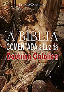 Livro A Bíblia Comentada à Luz da Doutrina Católica