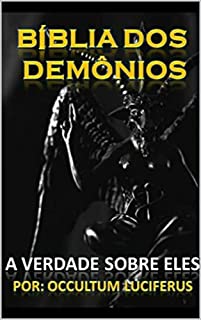 Livro BÍBLIA dos DEMÔNIOS - A Verdade Sobre Eles