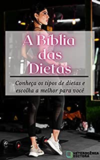 Livro A Bíblia das Dietas: Conheça os tipos de dietas e escolha a melhor para você