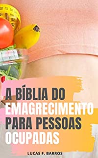 Livro A Bíblia do Emagrecimento para Pessoas Ocupadas