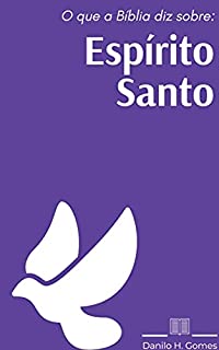 Livro O que a Bíblia diz sobre: Espírito Santo