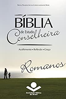 Livro Bíblia de Estudo Conselheira - Romanos: Acolhimento • Reflexão • Graça