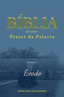 Livro Bíblia de Estudo Prazer da Palavra, fascículo 2: Êxodo
