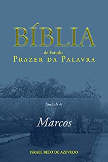 Livro Bíblia de Estudo Prazer da Palavra — Fascículo 41: Marcos