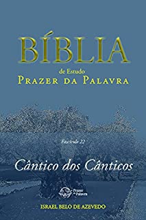 Livro Bíblia de Estudos Prazer da Palavra, Fascículo 22 - Cântico dos Cânticos (Bíblia de Estudo Prazer da Palavra)