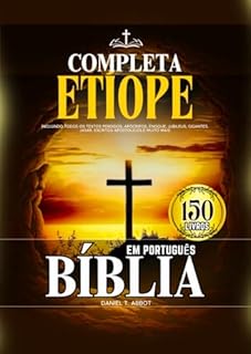 Livro A Bíblia Etíope Completa em Português 150 Livros (Anotada): Incluindo todos os textos perdidos, apócrifos, Enoque, Jubileus, Gigantes, Jasar, Escritos Apostólicos e muito mais