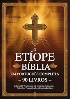 Bíblia Etíope em Português Completa com 90 Livros: Inclui os 88 Tradicionais e 2 Escrituras Adicionais — Apócrifos, Pseudepígrafos e Escritos Perdidos