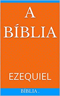 Livro A BÍBLIA: EZEQUIEL