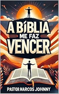 Livro A Bíblia Me Faz Vencer: Guiando sua jornada para o sucesso através da sabedoria da Bíblia e da fé inabalável.