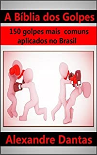 Livro A Bíblia dos Golpes: 150 golpes mais comuns aplicados no Brasil