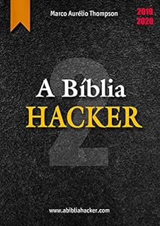 Livro A Bíblia Hacker - Volume 2 de 12: 3a Edição (2019-2020) (A Bíblia Hacker - 3a edição)