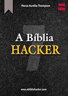 Livro A Bíblia Hacker - Volume 7 de 12: 3a Edição (2019-2020) (A Bíblia Hacker - 3a edição)
