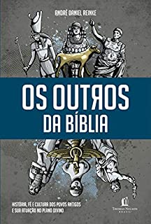 Livro Os outros da Bíblia: História, fé e cultura dos povos antigos e sua atuação no plano divino