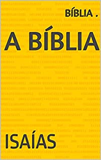 A BÍBLIA: ISAÍAS