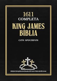Livro Bíblia King James de 1611 com Apócrifos: Edição Completa de Estudo KJV com Mais de 80 Livros